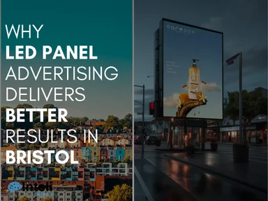 Why LED Panel Advertising Delivers Better Results in Bristol