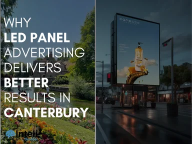 Why LED Panel Advertising Delivers Better Results in Canterbury