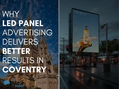 Why LED Panel Advertising Delivers Better Results in Coventry