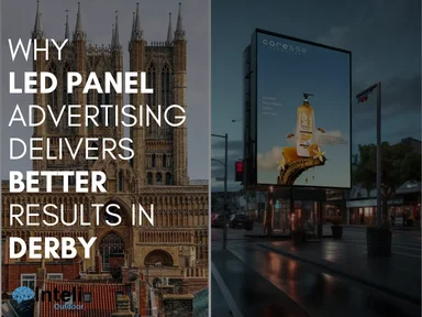 Why LED Panel Advertising Delivers Better Results in Derby