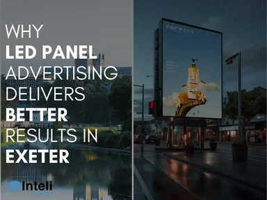 Why LED Panel Advertising Delivers Better Results in Exeter