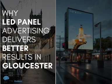 Why LED Panel Advertising Delivers Better Results in Gloucester