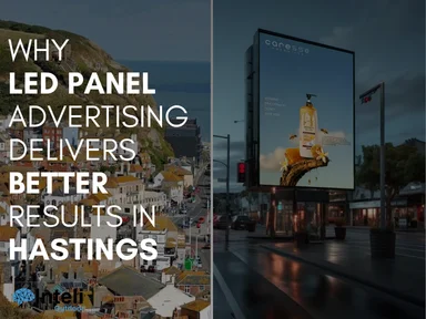 Why LED Panel Advertising Delivers Better Results in Hastings
