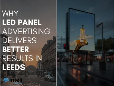 Why LED Panel Advertising Delivers Better Results in Leeds