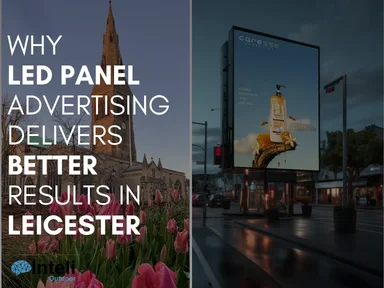 Why LED Panel Advertising Delivers Better Results in Leicester