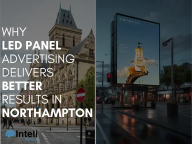 Why LED Panel Advertising Delivers Better Results in Northampton