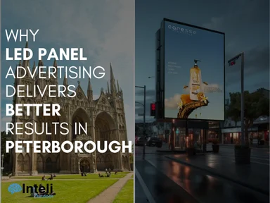 Why LED Panel Advertising Delivers Better Results in Peterborough