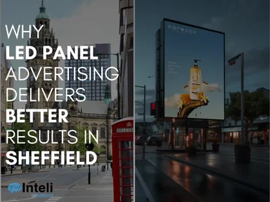 Why LED Panel Advertising Delivers Better Results in Sheffield