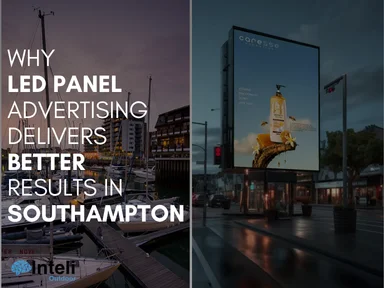 Why LED Panel Advertising Delivers Better Results in Southampton