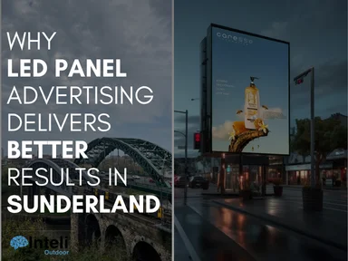 Why LED Panel Advertising Delivers Better Results in Sunderland