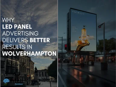 Why LED Panel Advertising Delivers Better Results in Wolverhampton
