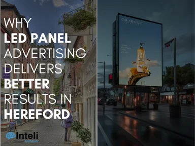 Why LED Panel Advertising Delivers Better Results in Hereford