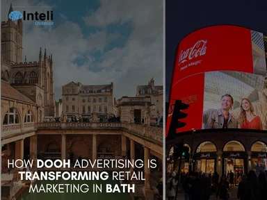How DOOH Advertising is Transforming Retail Marketing in Bath