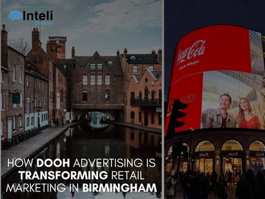 How DOOH Advertising is Transforming Retail Marketing in Birmingham