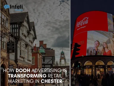 How DOOH Advertising is Transforming Retail Marketing in Chester  Reading