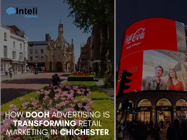 How DOOH Advertising is Transforming Retail Marketing in Chichester
