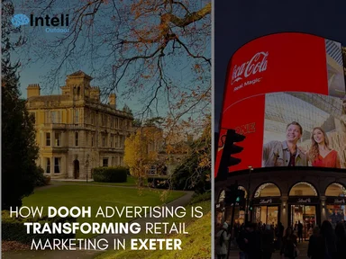 How DOOH Advertising is Transforming Retail Marketing in Exeter