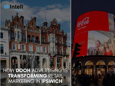 How DOOH Advertising is Transforming Retail Marketing in Ipswich