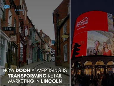 How DOOH Advertising is Transforming Retail Marketing in Lincoln