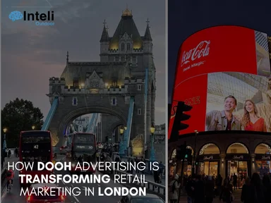 How DOOH Advertising is Transforming Retail Marketing in London