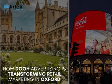 How DOOH Advertising is Transforming Retail Marketing in Oxford
