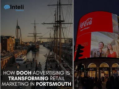 How DOOH Advertising is Transforming Retail Marketing in Portsmouth