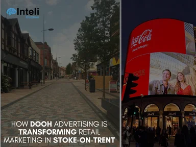 How DOOH Advertising is Transforming Retail Marketing in Stoke-on-Trent