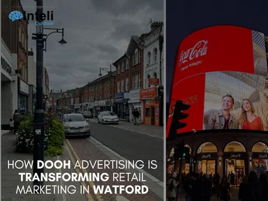 How DOOH Advertising is Transforming Retail Marketing in Watford