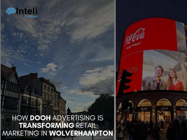 How DOOH Advertising is Transforming Retail Marketing in Wolverhampton