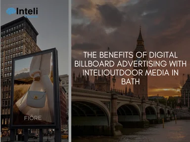 The Benefits of Digital BillBoard Advertising with INTELIOUTDOOR Media in Bath