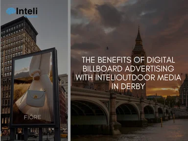 The Benefits of Digital BillBoard Advertising with INTELIOUTDOOR Media in Derby