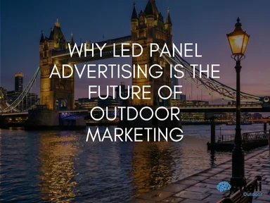 Why LED Panel Advertising Is the Future of Outdoor Marketing