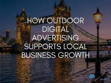 How Outdoor Digital Advertising Supports Local Business Growth