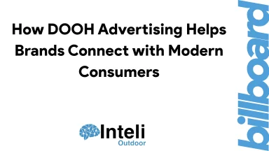 How DOOH Advertising Helps Brands Connect with Modern Consumers