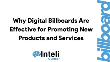 Why Digital Billboards Are Effective for Promoting New Products and Services