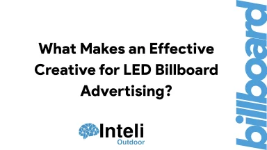 What Makes an Effective Creative for LED Billboard Advertising?